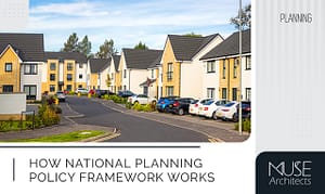 Muse Architects - How National Planning Policy Framework Works